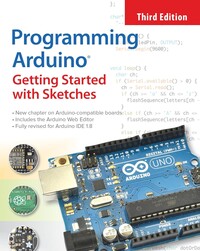 Programming Arduino : getting started with sketches
